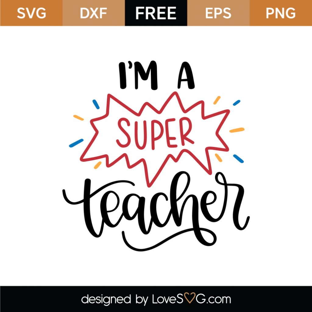 Free I'm A Super Teacher SVG Cut File - Lovesvg.com