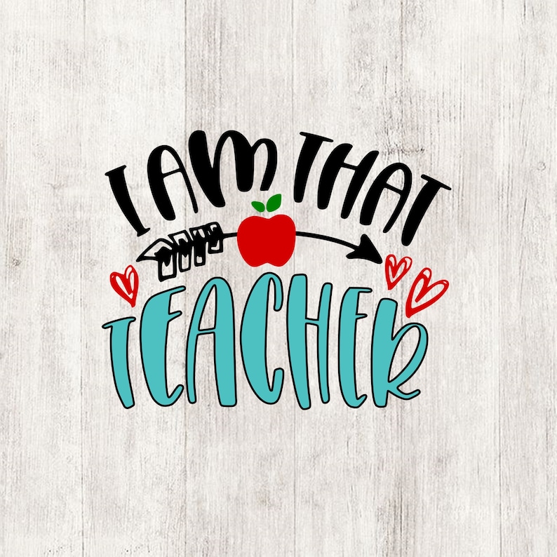 I Am That Teacher Svg Funny Teacher Svg Teacher Quote Svg - Etsy