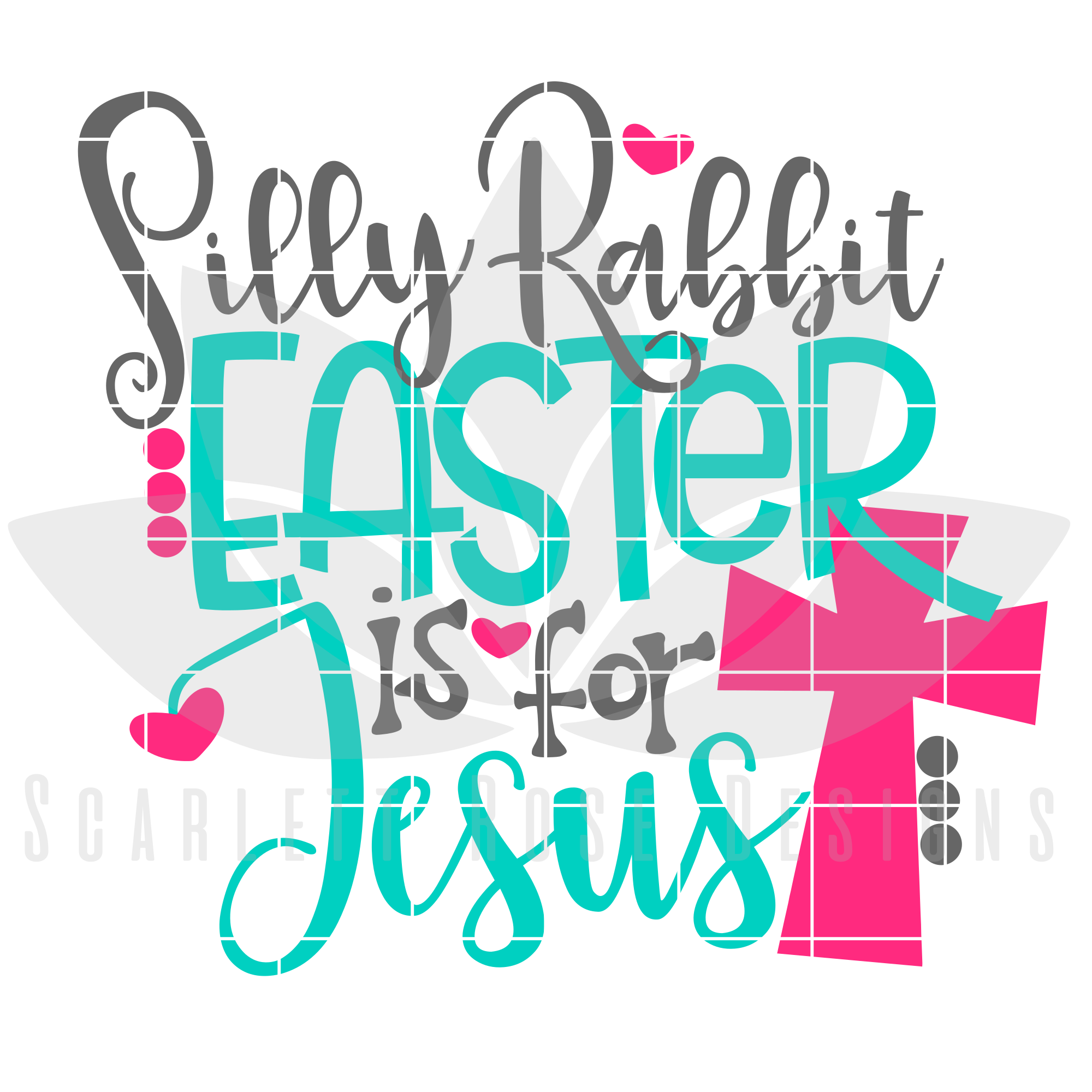 Easter SVG, Silly Rabbit Easter is for Jesus cut file - Scarlett Rose
